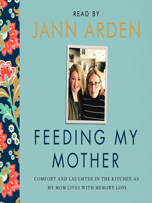 Title details for Feeding My Mother by Jann Arden - Available